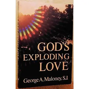 USED-God's Exploding Love by George A. Maloney (Paperback)
