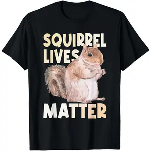100% cotton Unisex Squirrel Lives Matter - Squirrel Lover Funny Animal Lover T-Shirt