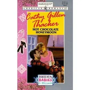 USED-Hot Chocolate Honeymoon (Brides, Babies & Blizzards) (Harlequin American Romance) by Cathy Gillen Thacker (Unknown)