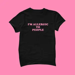 Allergic To People T-Shirt For Summer Casual Look
