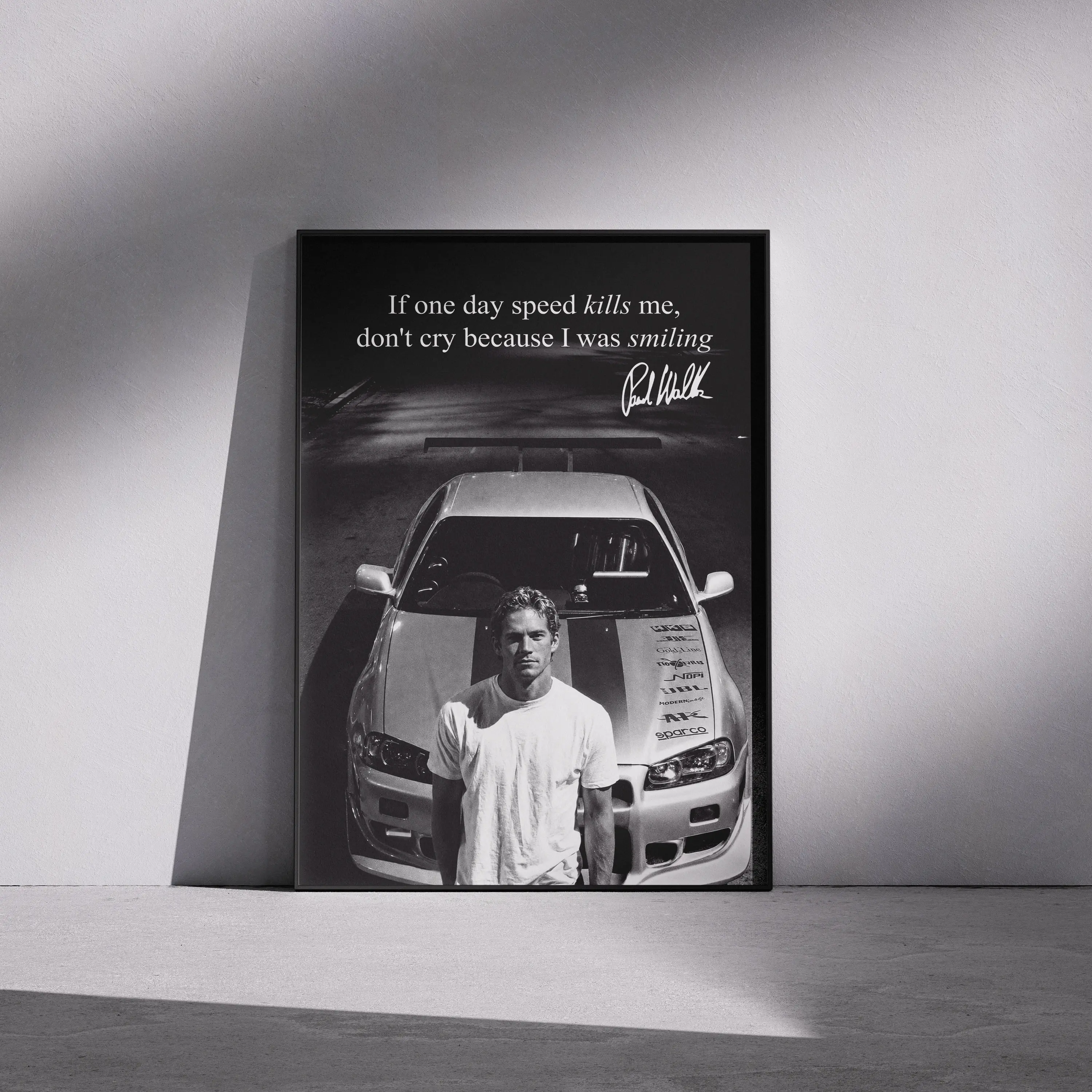 [No Frame] Paul Walker Tribute Poster, If One Day Speed Kills Me Don't Cry Because I Was Smiling Wall Art, Rip Paul Walker Print, Fast & Furious  Decor Home, MADE IN USA