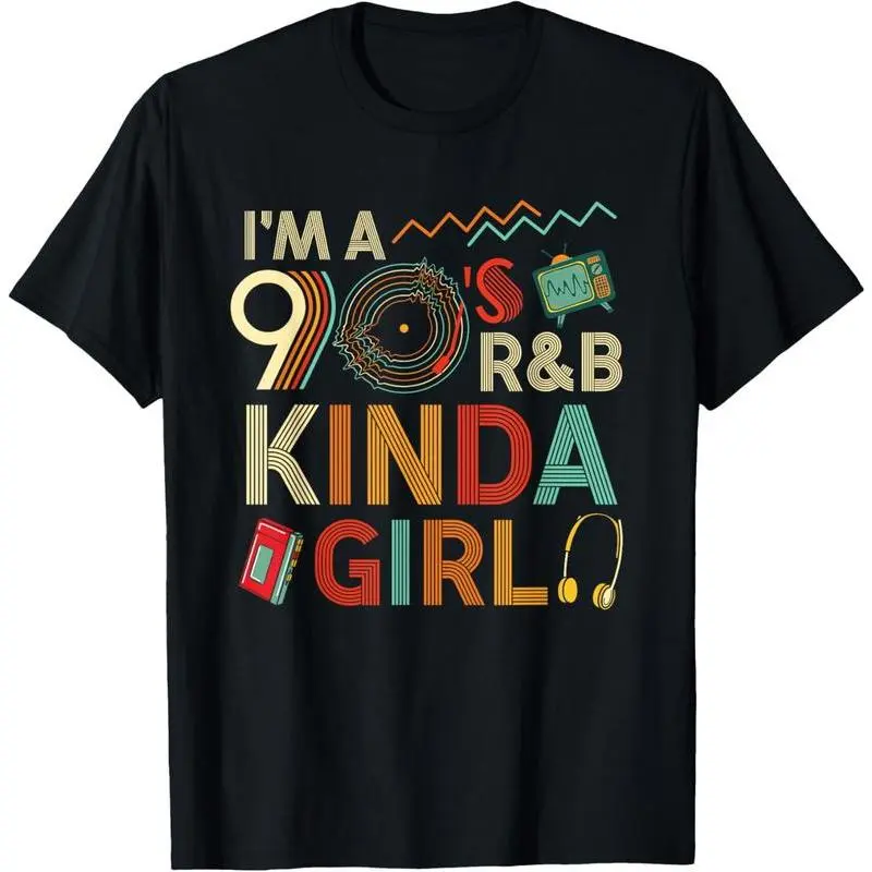 100% Cotton Funny Im a 90 s R&B Graphic Tees Kinda Girl Throwback Women T-Shirt graphic tee