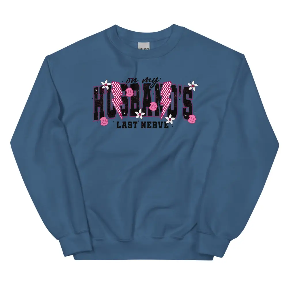 On My Husband's Last Nerve ~ Unisex Crewneck Sweatshirts Printed in the USA