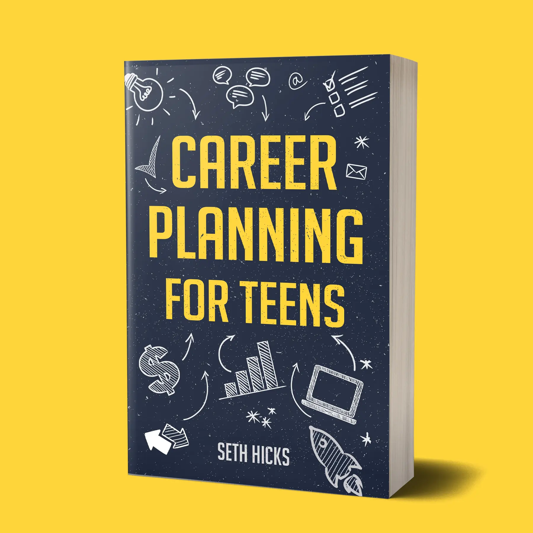 Career Planning for Teens: Discover The Proven Path to Finding a Successful Career That's Right for You! by Seth Hicks