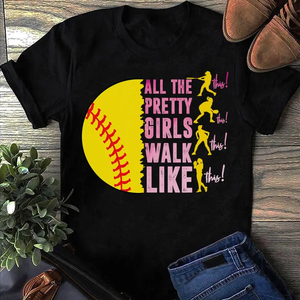 Softball Player T-shirt Pretty Girls Walk Like This Softball Mom Teen Gift