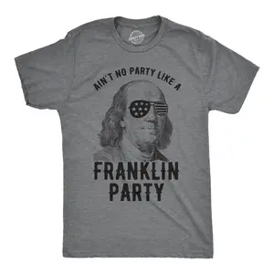 Mens Aint No Party Like A Franklin Party T Shirt Funny 4th Of July Tee for Guys Mens Funny T Shirts Cool Vintage Fashion T-Shirt Gift Classic Menswear Patriotic Apparel for Men Novelty Tees for Guys Dark Grey