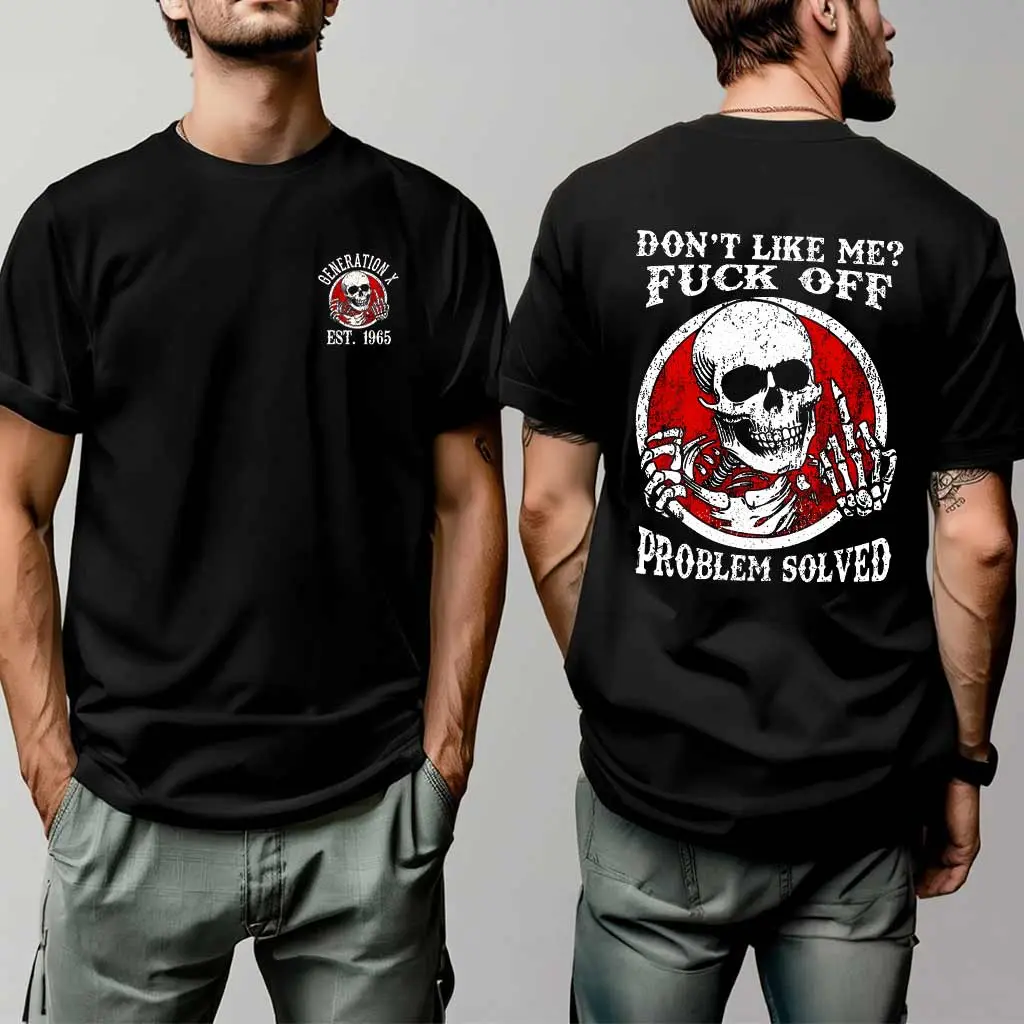 Don't Like Me, Fk Off Shirt, Generation X T-shirt For Women For Men, The Badass Generation Shirt - gen10044