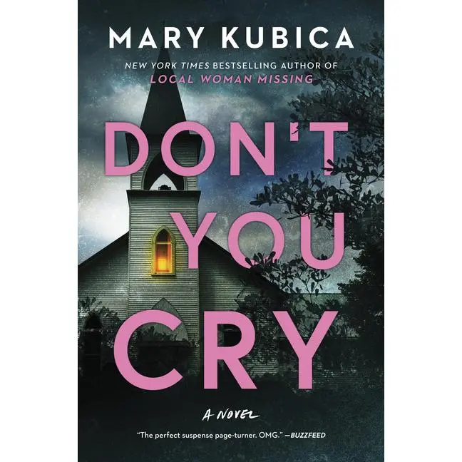Don't You Cry: A Thrilling Suspense Novel from the Author of Local Woman Missing by Mary Kubica (Paperback)