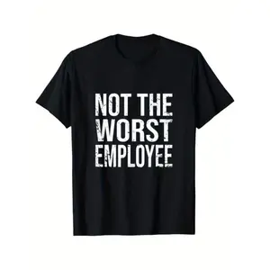 Hilarious Not The Worst Employee Graphic Tee Unisex Cotton Comfort Fit Round Neck Distressed Print Lightweight Breathable Casual Wear