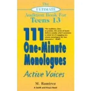 USED-111 One-Minute Monologues: Active Voices (The Ultimate Audition Book for Teens 13, Young Actors Series) by M. Ramirez (Paperback)