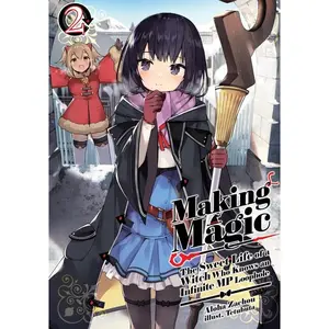 Making Magic: The Sweet Life of a Witch Who Knows an Infinite MP Loophole: Volume 2 (Light Novel) -- Aloha Zachou - Paperback