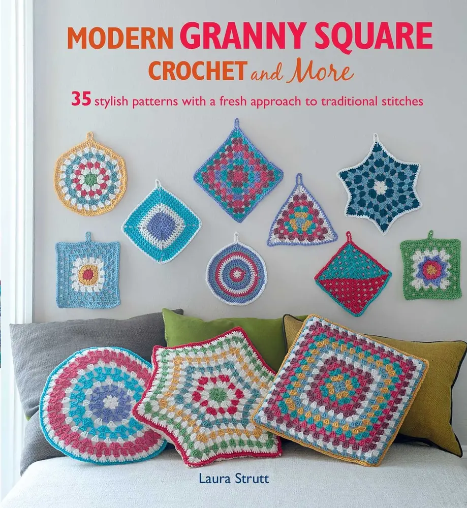 USED Book: Modern Granny Square Crochet and More - 35 Stylish DIY Craft Decor Patterns with a Fresh Approach to Traditional Stitches by Laura Strutt (Paperback, Granny Square Designs, Handmade Designs)