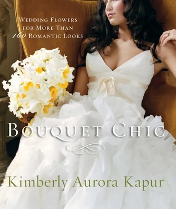 USED Book - Bouquet Chic: Wedding flowers by Kimberly Aurora Kapur (Paperback) - english