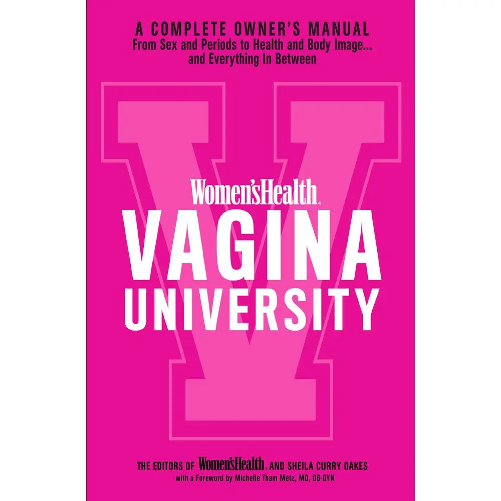USED-Women's Health Vagina University: A Complete Owner's Manual from Sex and Periods to Health and Body Image--And Everything in Between by Editors of Women's Health Maga (Paperback)