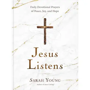 Jesus Listens: Daily Devotional Prayers of Peace, Joy, and Hope (a 365-Day Prayer Book) -- Sarah Young - Hardcover