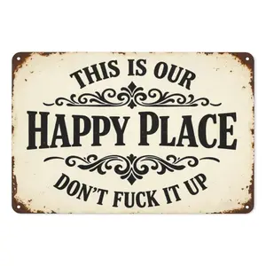 This Is Our Happy Place Don't Fuck It Up Metal Sign Funny Wall Plaque Decor for Home Bedroom Front Door Yard 12x8 Inch