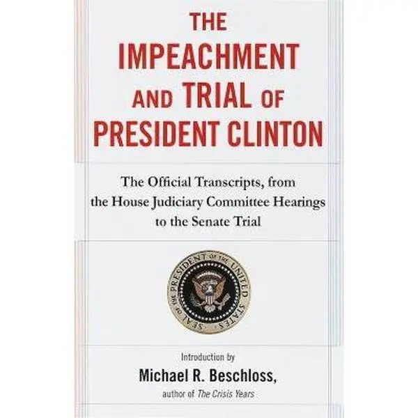 USED-The Impeachment and Trial of President Clinton by Michael R. Beschloss (Paperback)