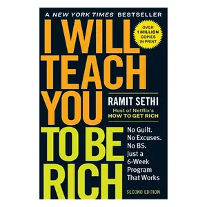 I Will Teach You to Be Rich: No Guilt. No Excuses. Just a 6-Week Program That Works (Second Edition) -- Ramit Sethi - Paperback