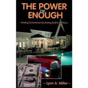 USED-The Power Of Enough: Finding Contentment By Putting Stuff In Its Place by Lynn A. Miller (Paperback)