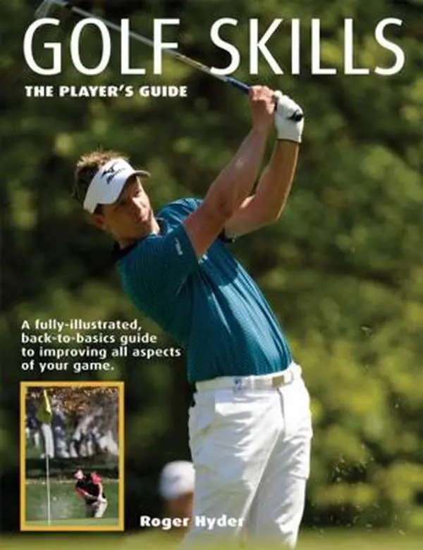USED-Golf Skills: The Player's Guide by Hyder, Roger (Paperback)