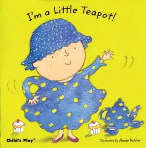 I'm a Little Teapot! by Annie Kubler (Board book) - Used