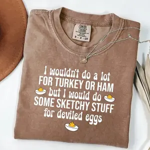 Funny Thanksgiving Shirt, I Would Do Sketchy Stuff For Deviled Eggs Tshirt, Thanksgiving Humor Tee, Deviled Eggs Lover Gift 4
