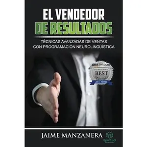 USED-El Vendedor de Resultados: Técnicas Avanzadas de Ventas con Programación Neurolingüística by Manzanera, Jaime (Paperback)