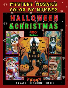 Halloween & Christmas Mystery Mosaic Color by Number – 100 Festive Designs for Adults and Teens: Large Print Holiday Coloring Book