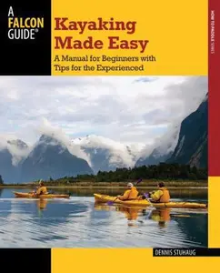 USED-Kayaking Made Easy: A Manual For Beginners With Tips For The Experienced (How to Paddle Series) by Dennis Stuhaug (Paperback)