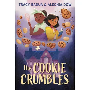 The Cookie Crumbles by Tracy Badua||Alechia Dow [Hardback Book]