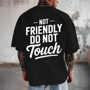 "Not Friendly, Do Not Touch" Men's T-Shirt — Printed Streetwear Tee | Comfy, Loose-Fit Casual Style | Graphic T-Shirt — Comfortable & Stylish Summer Wear