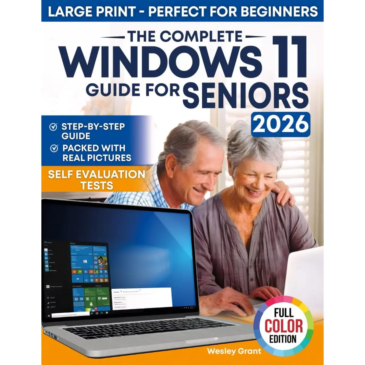 The Complete Windows 11 Guide for Seniors: An easy, Step-by-Step Visual ...