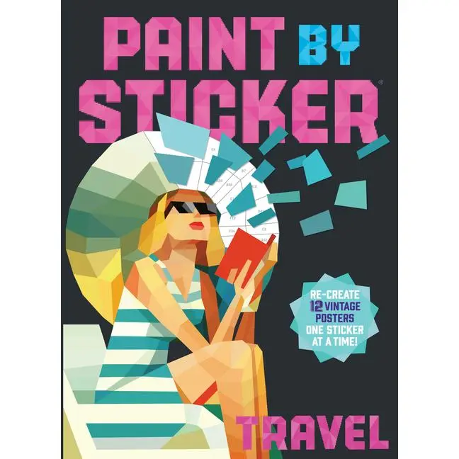 Paint by Sticker (Official): Travel: Re-Create 12 Vintage Posters One Sticker at a Time! -- Workman Publishing - Paperback