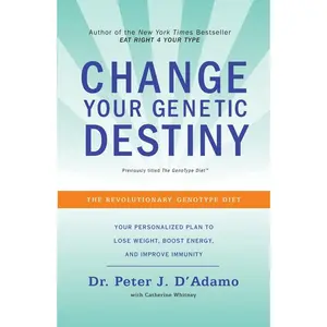 USED-Change Your Genetic Destiny: The Revolutionary Genotype Diet by D'Adamo, Peter J. (Paperback)