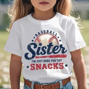 Baseball sister tshirt (I’m just here for the snacks