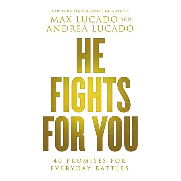 He Fights for You: 40 Promises for Everyday Battles