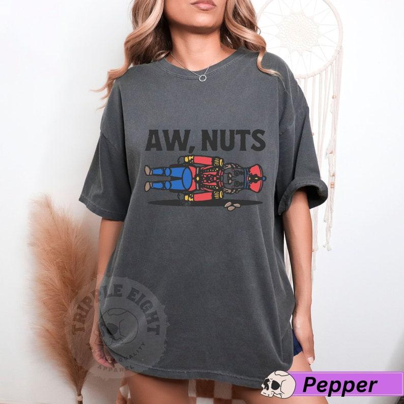 Aw, Nuts Nutcracker Funny and Humorous Christmas Winter Season Retro Vintage T-Shirt, Nutcracker Tshirt, Christmas Nutcracker, Christmas unisex 90s graphic tees sweatshirt hoodie saltburn