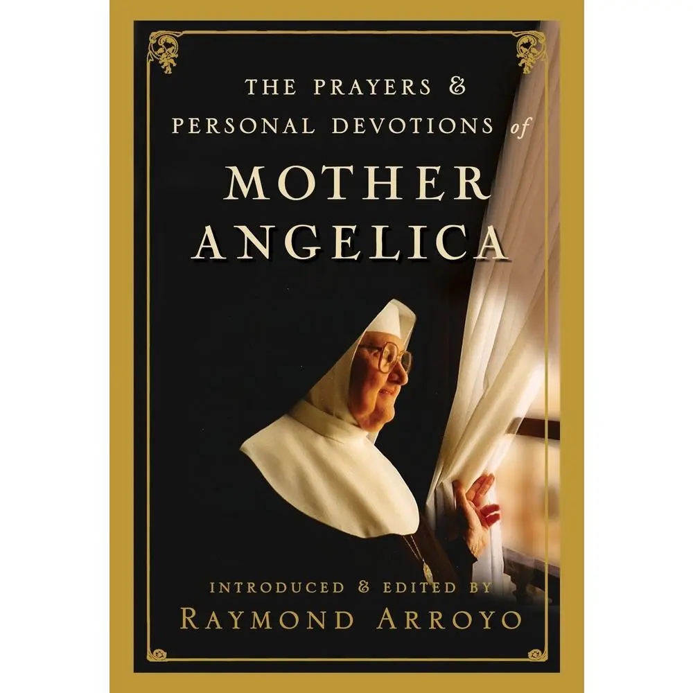 USED Book - The Prayers and Personal Devotions of Mother Angelica by Arroyo, Raymond (Hardcover) - english
