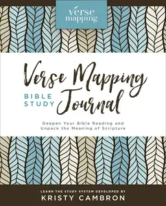 Verse Mapping Bible Study Journal: Deepen Your Bible Reading and Unpack the Meaning of Scriptures - Hardcover