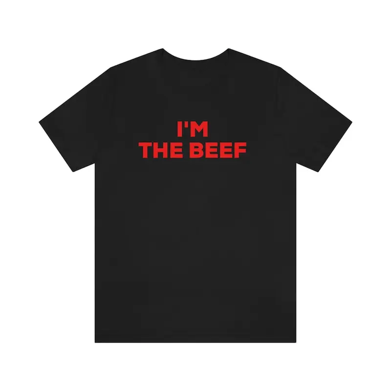 I'm The Beef Shirt, Gift For Beef Lover,Funny I'm The Beef Shirt, Beef Lover Shirt ,I'm The Beef T-Shirt jk Classic Cotton