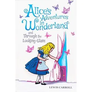 Alice's Adventures in Wonderland and Through the Looking-Glass (Keepsake Edition) -- Lewis Carroll, Paperback