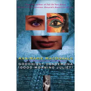 USED-Goodnight Desdemona (Good Morning Juliet) (Play) by MacDonald, Ann-Marie (Paperback)