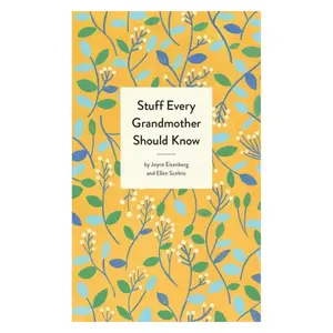 Stuff Every Grandmother Should Know