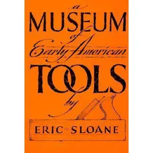 USED-Museum of Early American Tools by Sloane, Eric (Paperback)