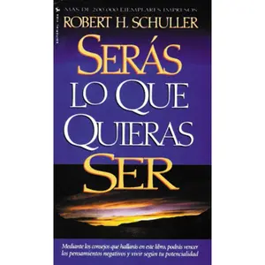 Serás lo que quieras ser