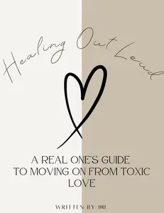 Healing Out Loud A Real One's Guide to Moving On from Toxic Love Book —By Bre