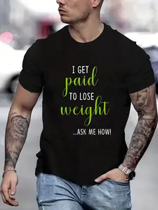 100% cotton I Get Paid to Lose Weight - Ask Me How Printed T-shirt, Short-sleeved Crew Neck Casual Top, Suitable For All Seasons, Men's Wear Weight Loss