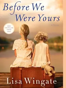 Before We Were Yours: A Novel