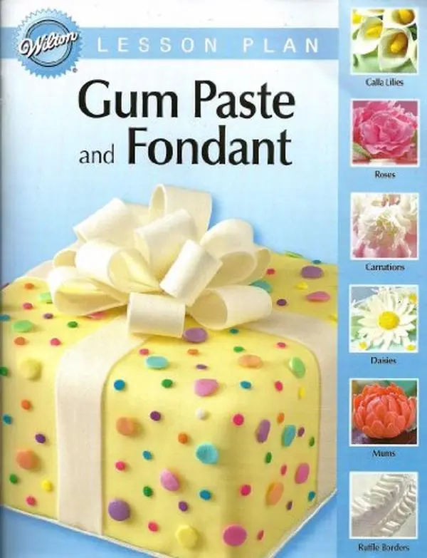 USED-Wilton Gum Paste and Fondant Lesson Plan by Wilton Industries (Paperback)