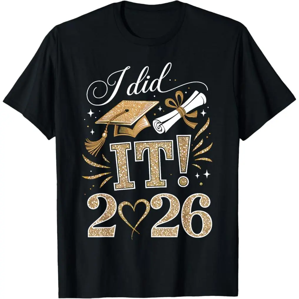 100% Premium Cotton graphic tees I Did It Graduation 2026 Graduate Class of 2026 Men Women T-Shirt